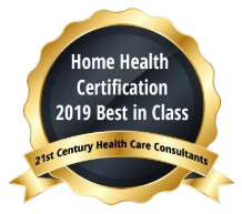 Home Health Certification 2019, Best in Class, awarded by 21st Century Health Care Consultants